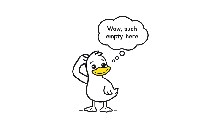 Cartoon duck scratching its head next to a thought bubble reading "Wow, such empty here"
